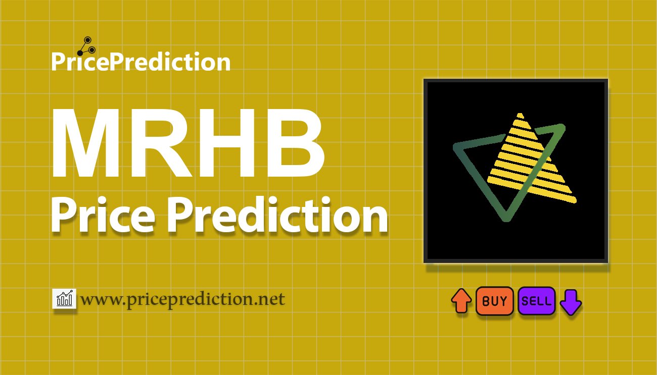 MRHB DeFi Network Price Prediction 2025, 2030 | MRHB Price Forecast