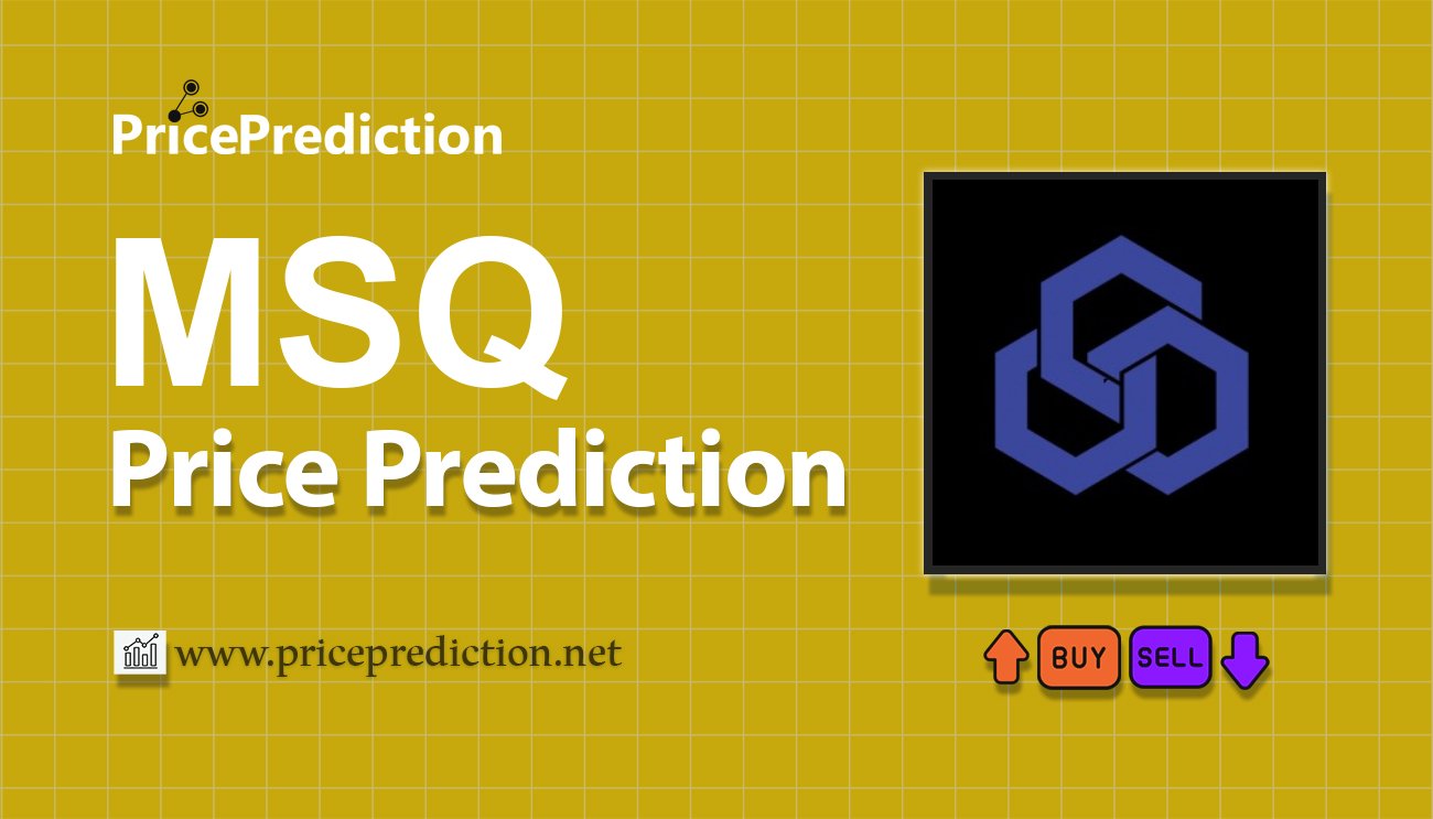 Pronostico Precio MSQUARE GLOBAL (MSQ) 2025, 2030 | Cotizacion MSQUARE GLOBAL