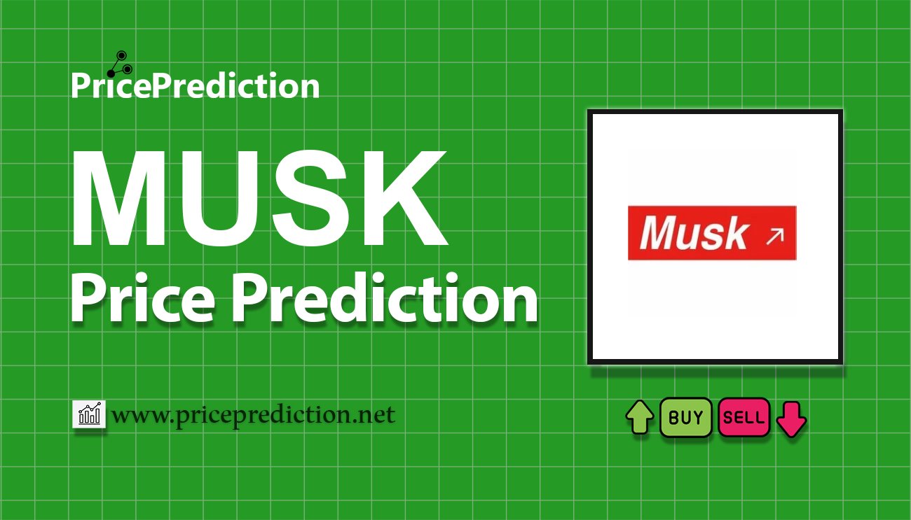 Musk Dao Price Prediction 2025, 2030 | MUSK Price Forecast