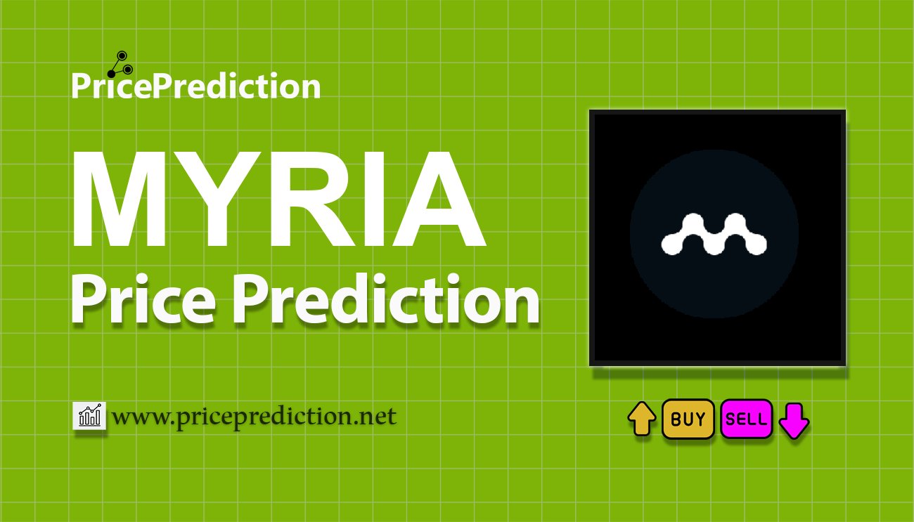 Myria Price Prediction 2025, 2030 | MYRIA Price Forecast
