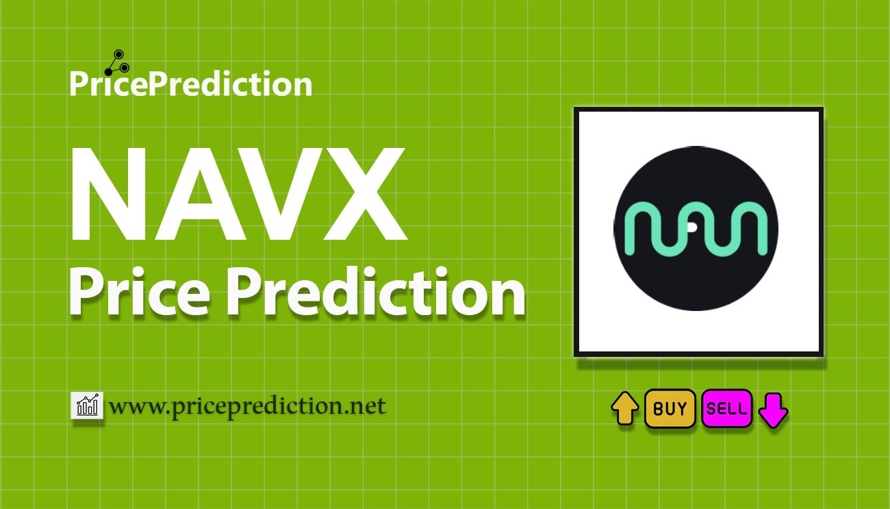 NAVI Protocol Price Prediction 2025, 2030 | NAVX Price Forecast