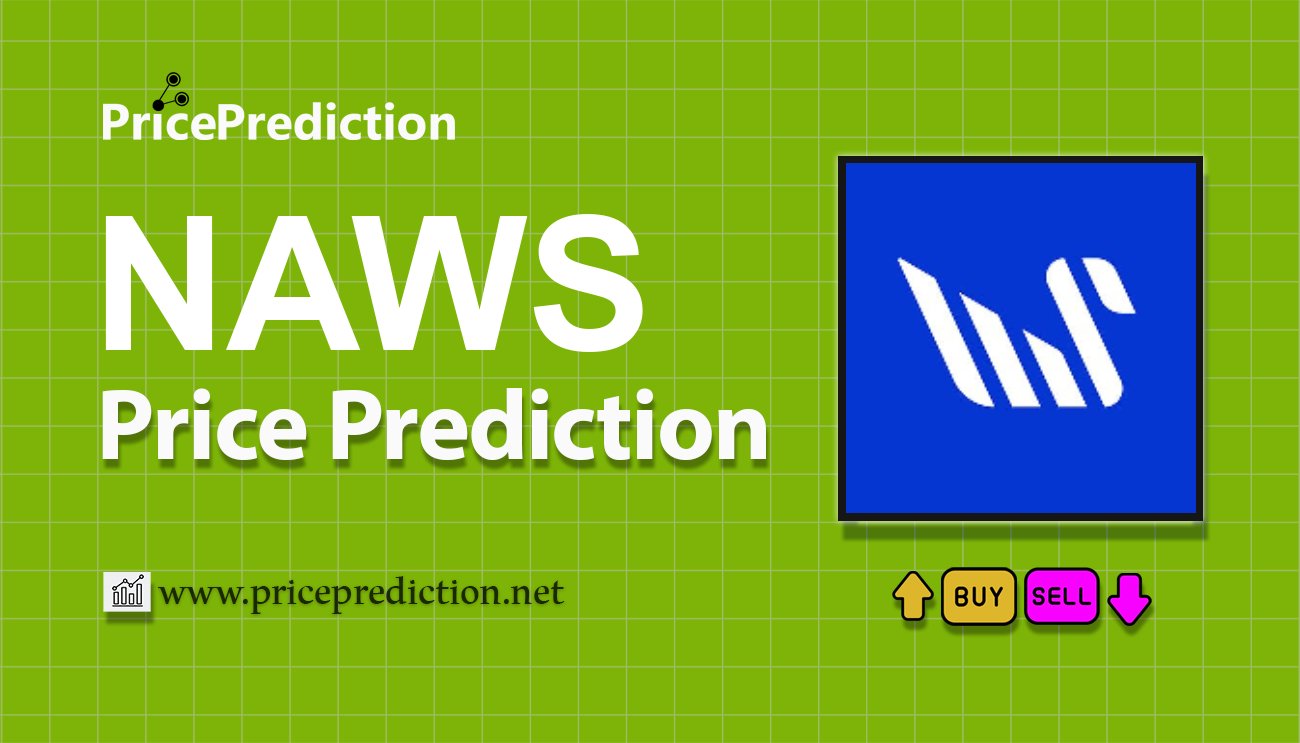 Pronostico Precio NAWS.AI (NAWS) 2025, 2030 | Cotizacion NAWS.AI