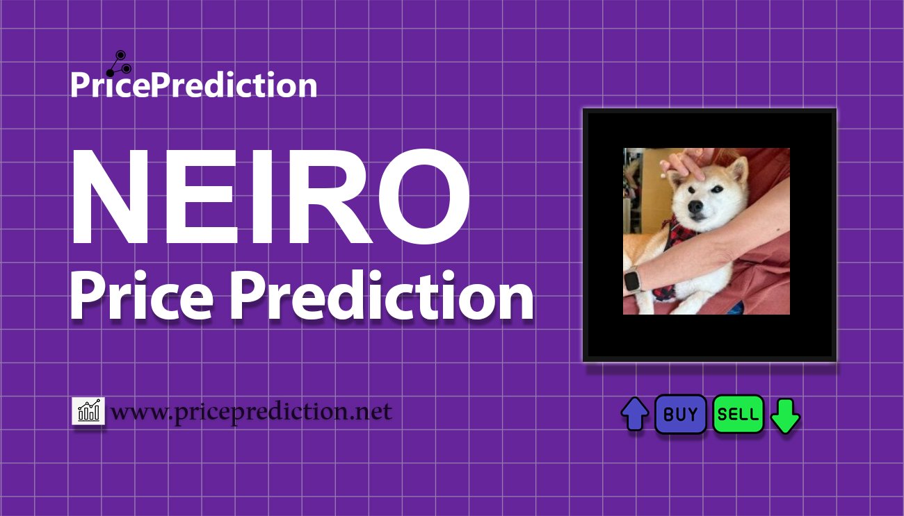 Pronostico Precio Neiro Token (NEIRO) 2025, 2030 | Cotizacion Neiro Token