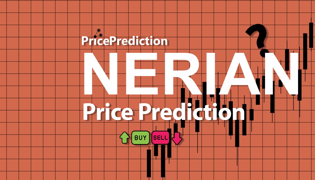 Nerian Network Price Prediction 2025, 2030 | NERIAN Price Forecast