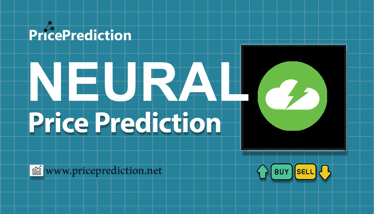 NeuralAI Price Prediction 2025, 2030 | NEURAL Price Forecast