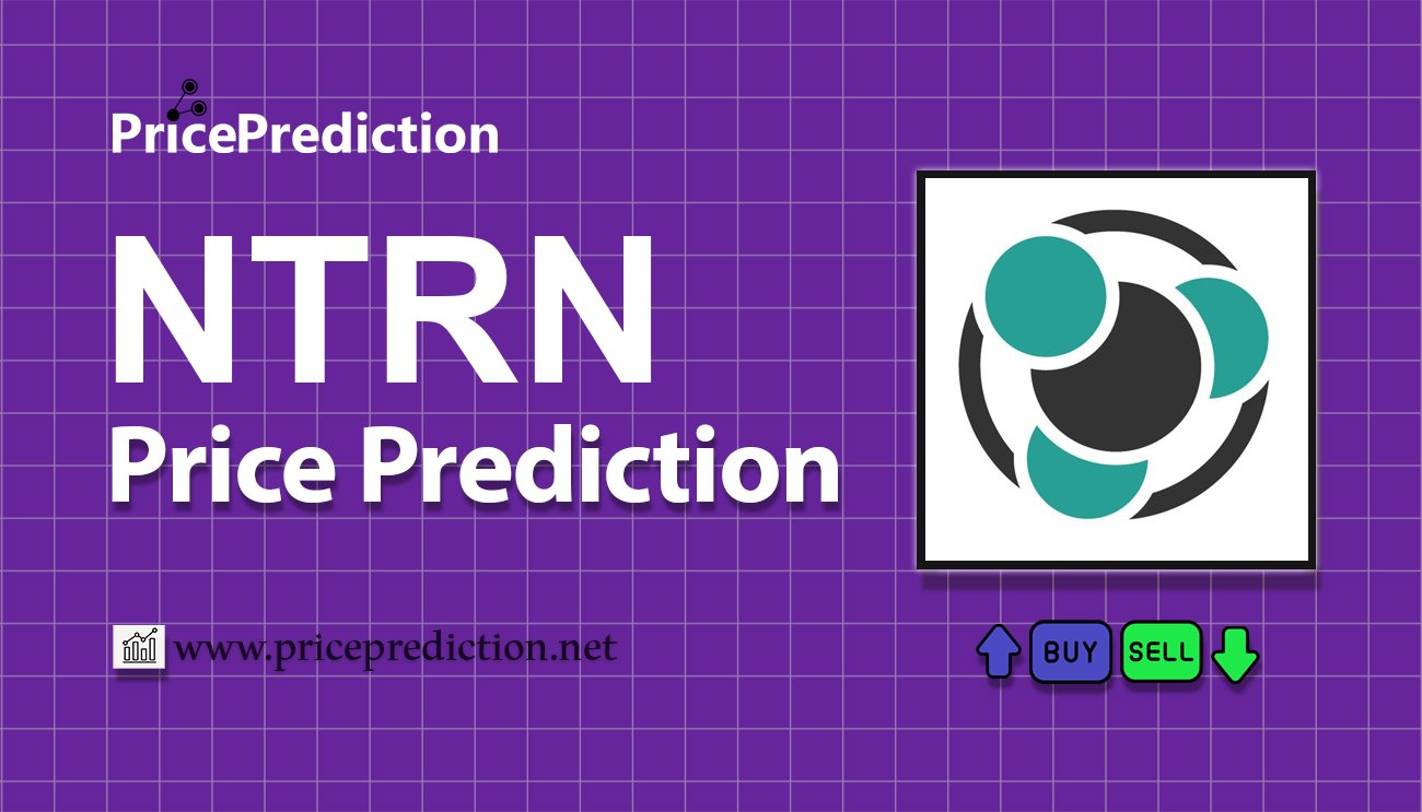 Neutron Price Prediction 2025, 2030 | NTRN Price Forecast