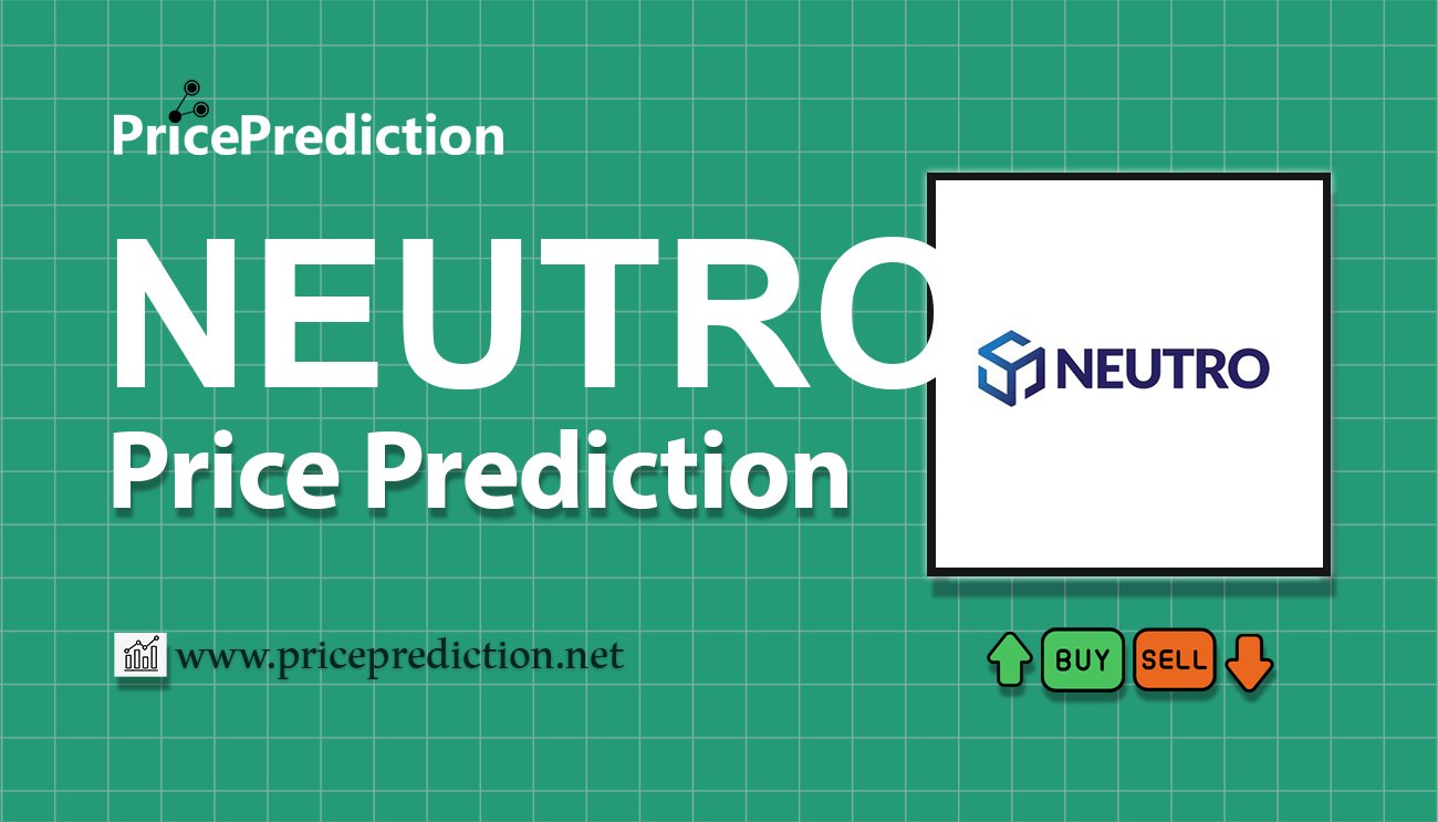 Neutroswap Fiyat Tahmini 2025, 2030 | NEUTRO Fiyat Tahmini