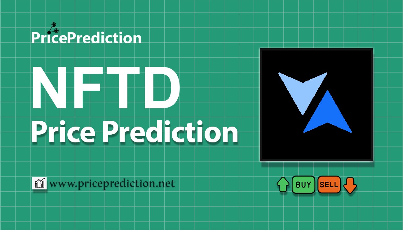 NFTrade Price Prediction 2025, 2030 | NFTD Price Forecast