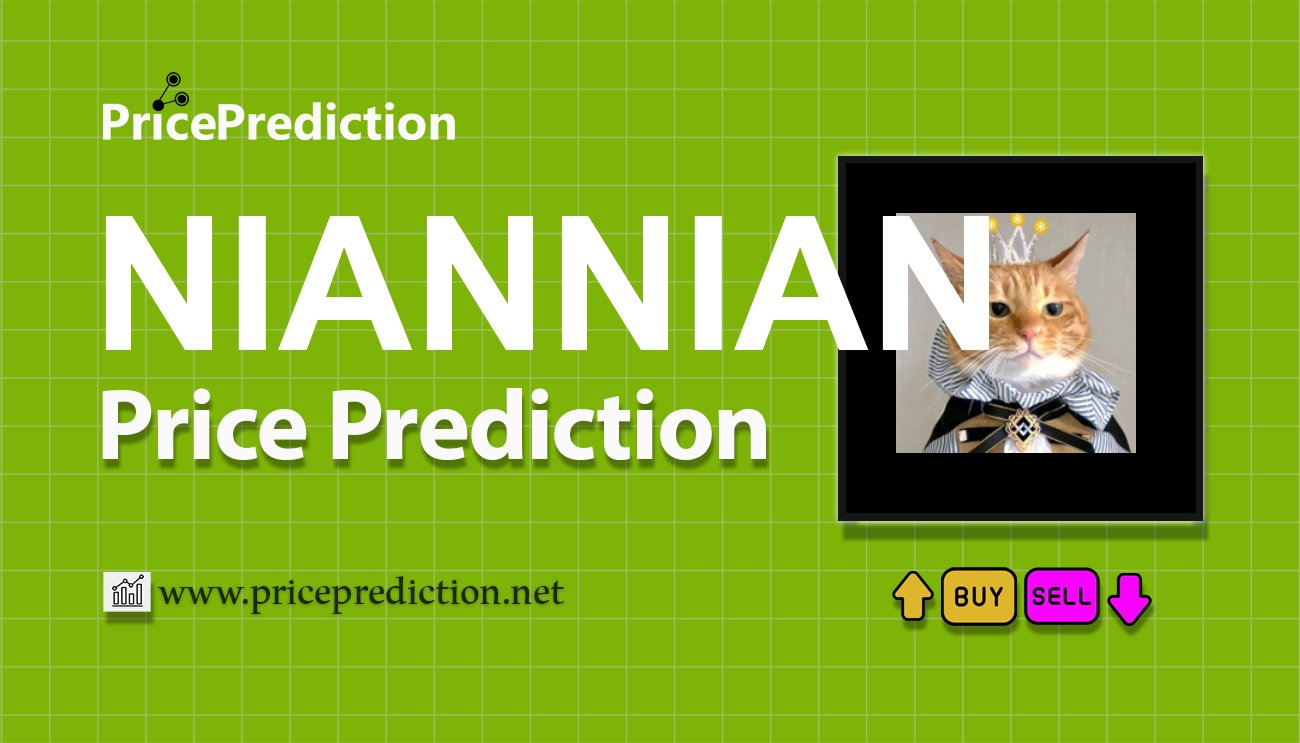Pronostico Precio NianNian (NIANNIAN) 2025, 2030 | Cotizacion NianNian
