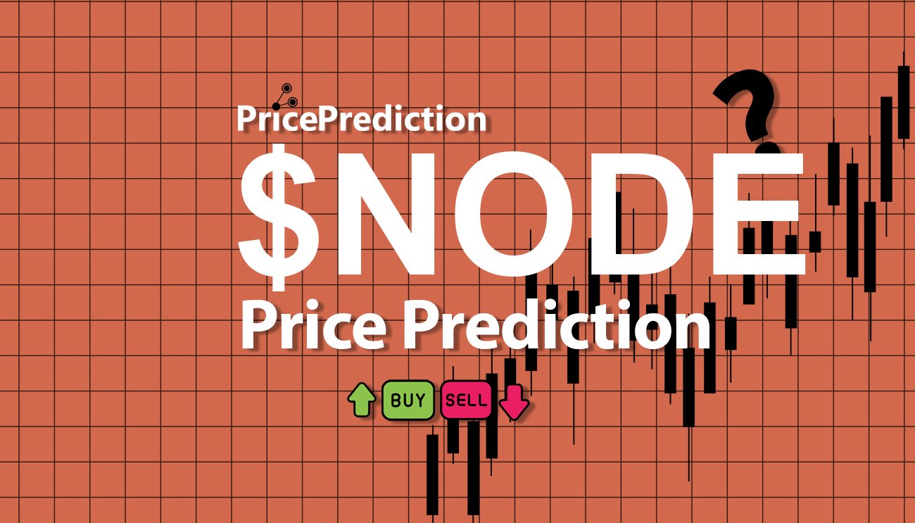 NodelyIA Fiyat Tahmini 2025, 2030 | $NODE Fiyat Tahmini