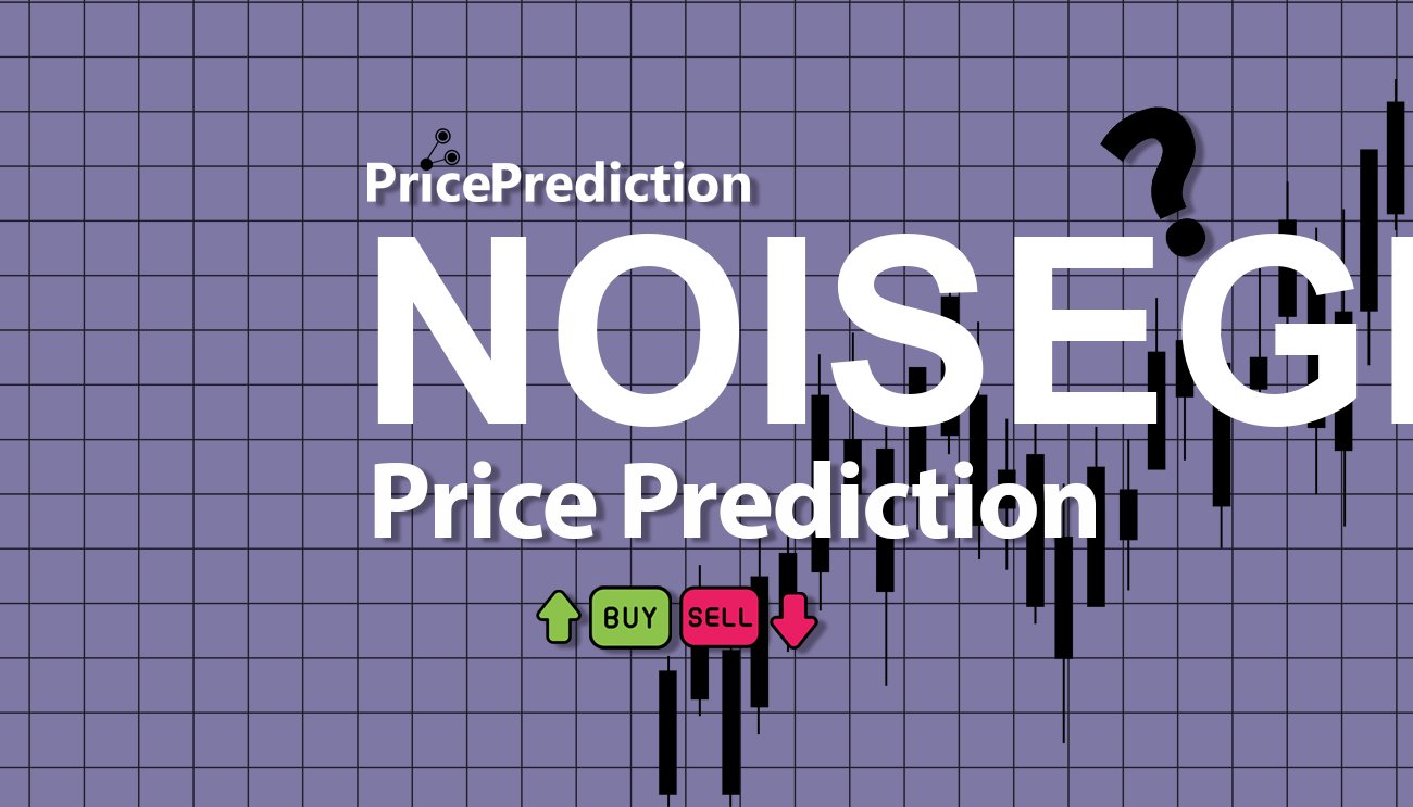 Previsão noiseGPT  Para 2025, 2030 | NOISEGPT Criptomoeda Previsão