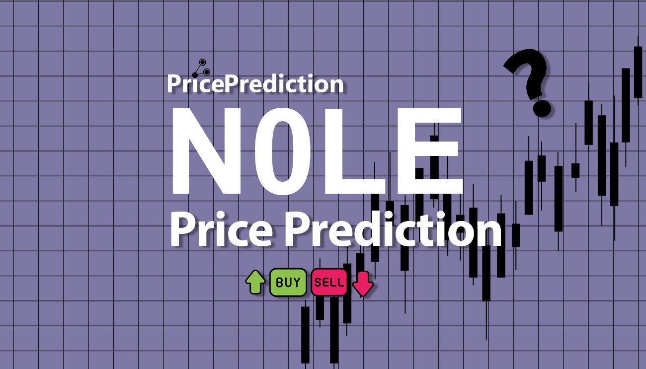 Nole Inu Fiyat Tahmini 2025, 2030 | N0LE Fiyat Tahmini