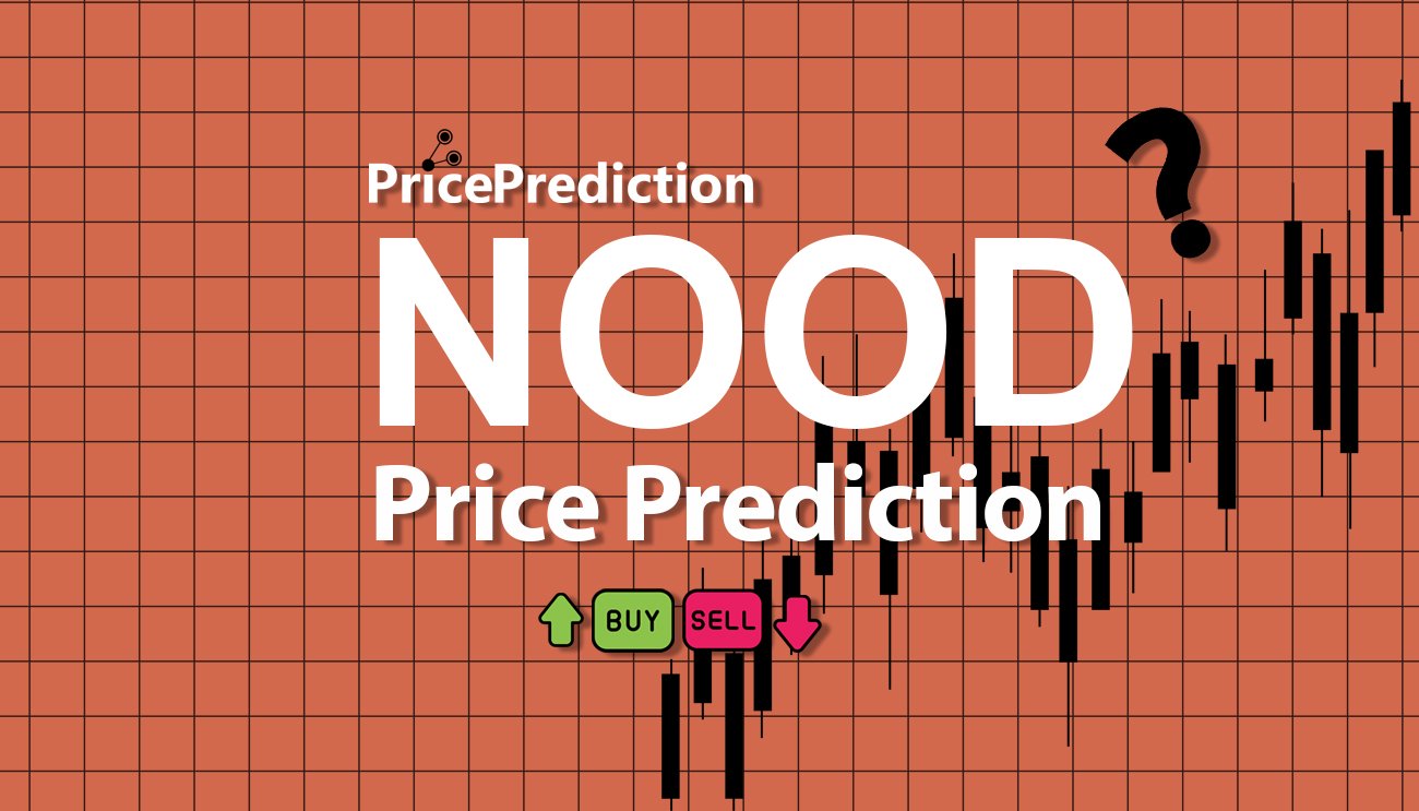 Noodles Price Prediction 2025, 2030 | NOOD Price Forecast
