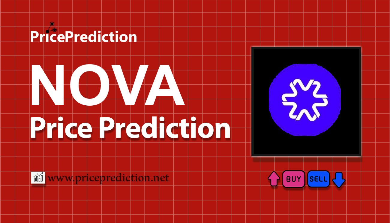 Nova DAO Price Prediction 2025, 2030 | NOVA Price Forecast