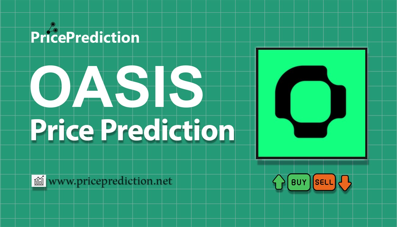 Previsão Oasis  Para 2025, 2030 | OASIS Criptomoeda Previsão