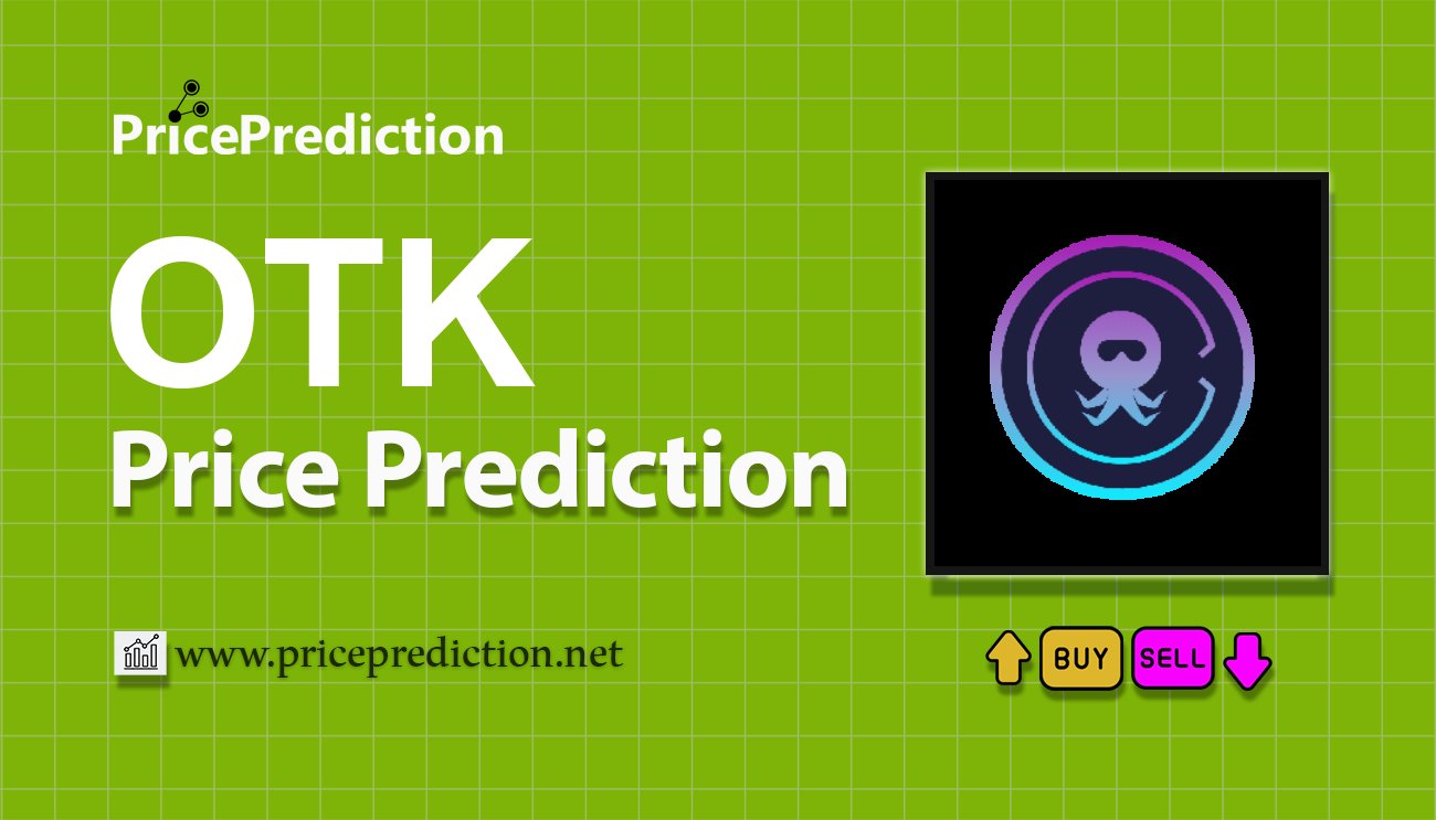 Octokn Price Prediction 2025, 2030 | OTK Price Forecast