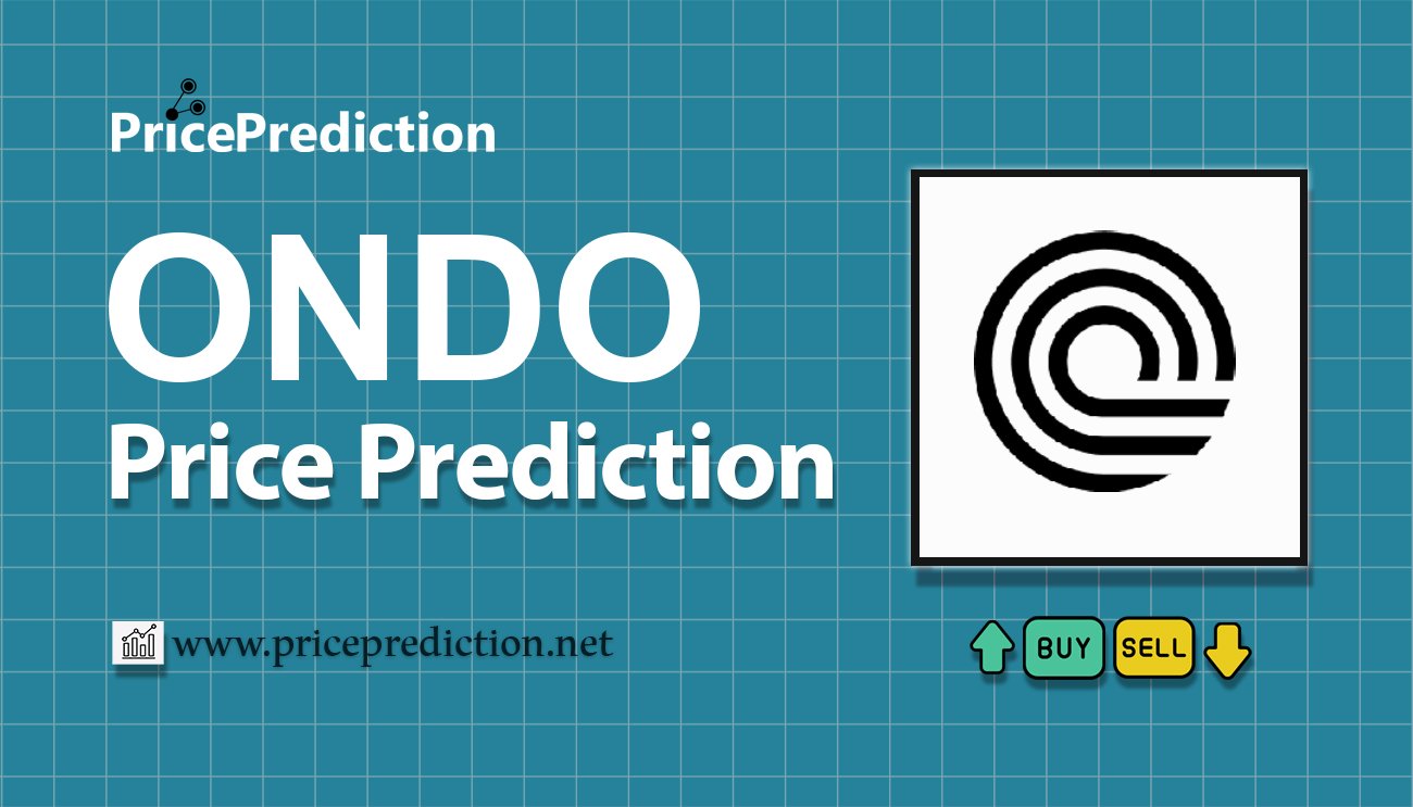 Ondo Price Prediction 2025, 2030 | ONDO Price Forecast