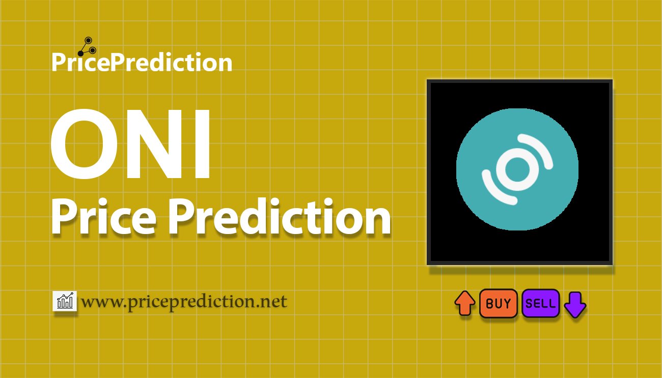 ONI Token Price Prediction 2025, 2030 | ONI Price Forecast