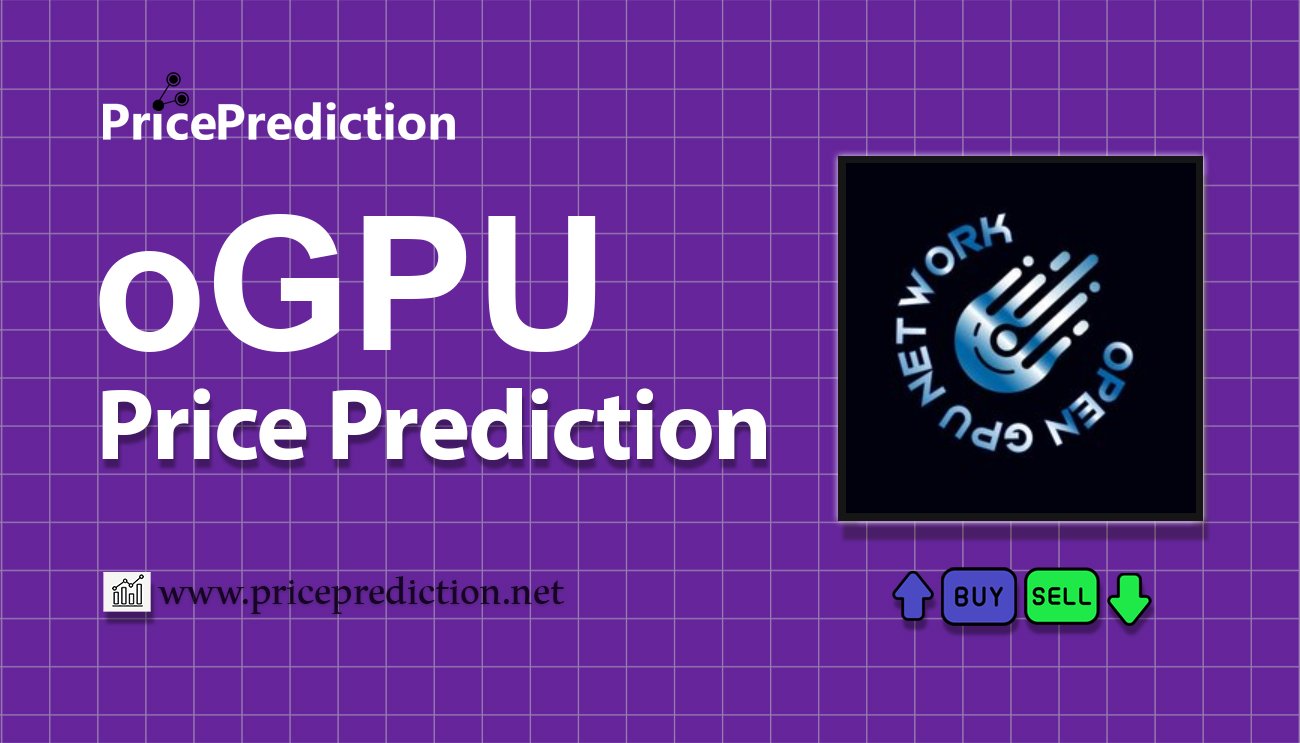 OpenGPU Price Prediction 2025, 2030 | OGPU Price Forecast