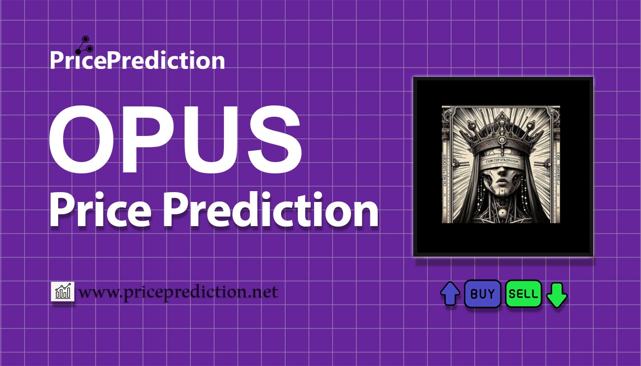Opus Price Prediction 2025, 2030 | OPUS Price Forecast