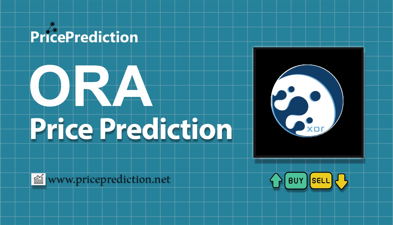ORA Price Prediction 2025, 2030 | ORA Price Forecast