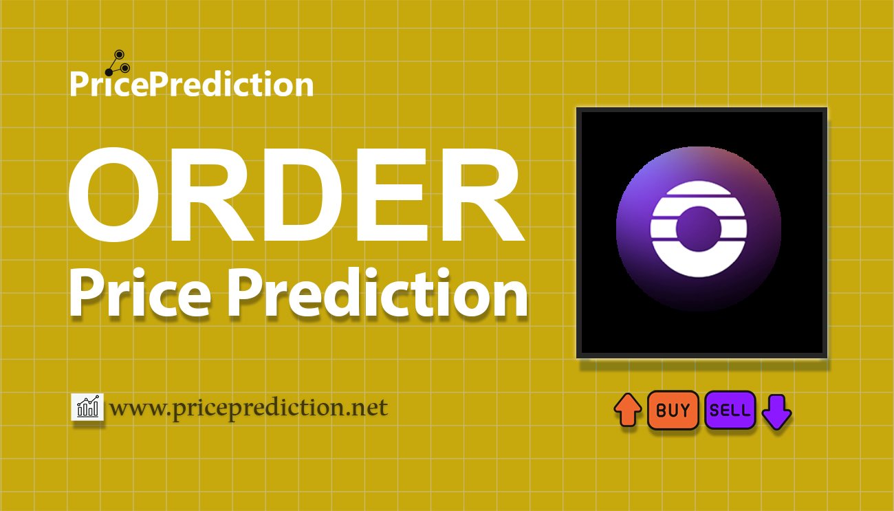 Orderly Network Price Prediction 2025, 2030 | ORDER Price Forecast