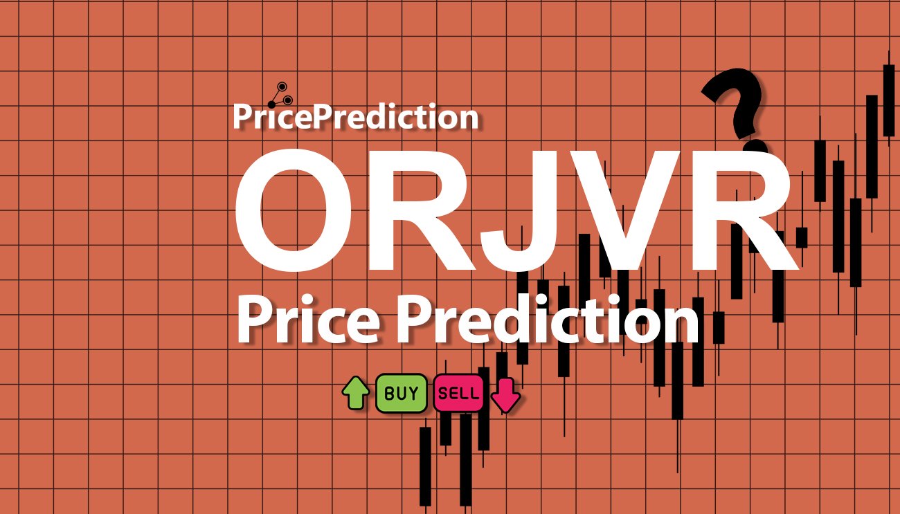 将来 OrjinVR 価格 予想 2025, 2030 | ORJVR 暗号通貨 