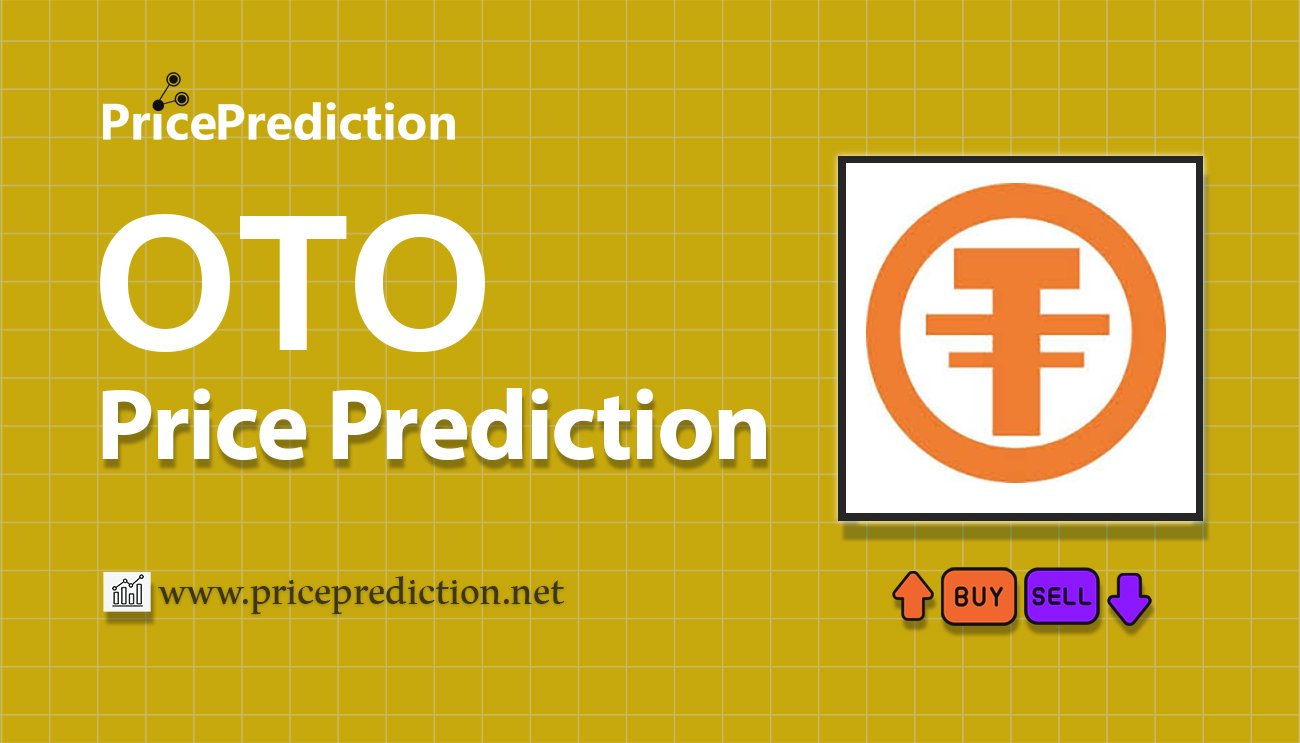 OTOCASH Price Prediction 2025, 2030 | OTO Price Forecast