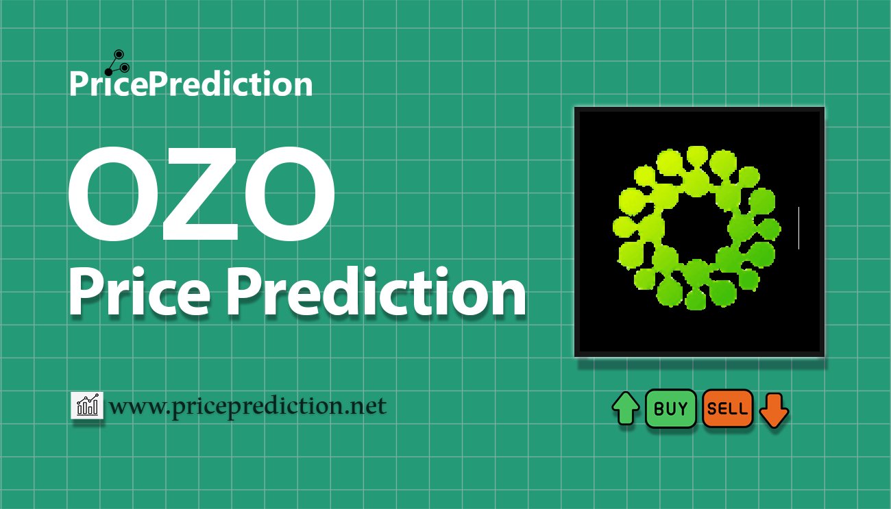 Ozone Chain Fiyat Tahmini 2025, 2030 | OZO Fiyat Tahmini