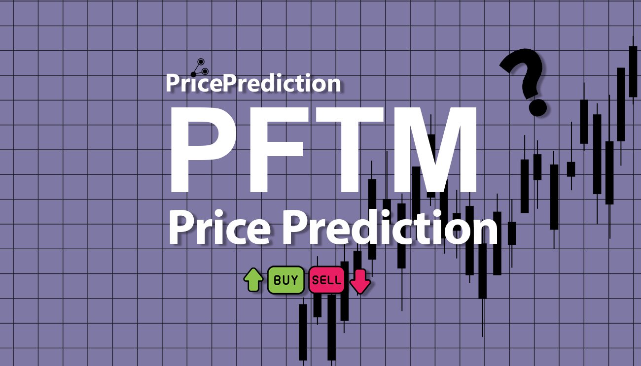 Pronostico Precio pFTM (PFTM) 2025, 2030 | Cotizacion pFTM