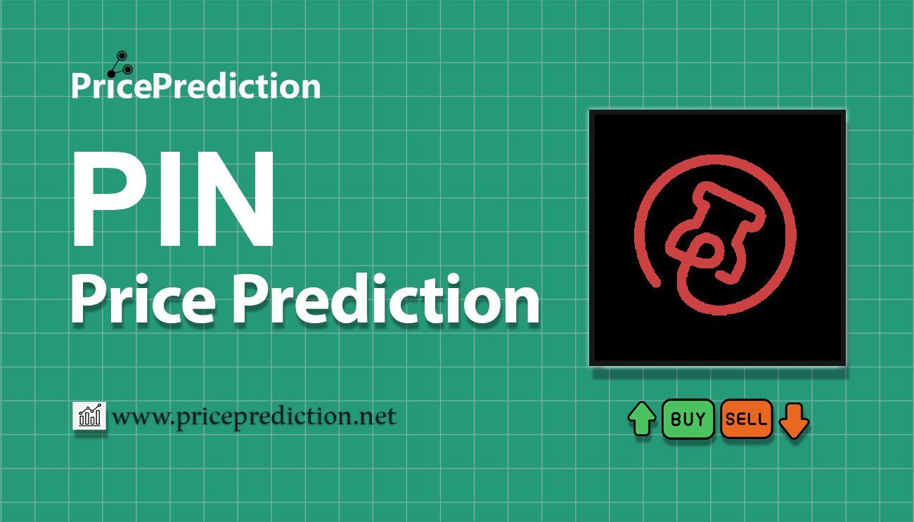 Pin Token Fiyat Tahmini 2025, 2030 | PIN Fiyat Tahmini
