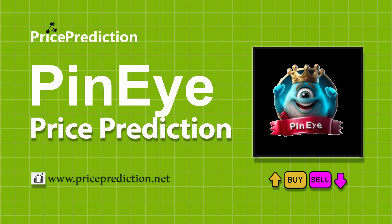 Previsão PinEye  Para 2025, 2030 | PinEye Criptomoeda Previsão