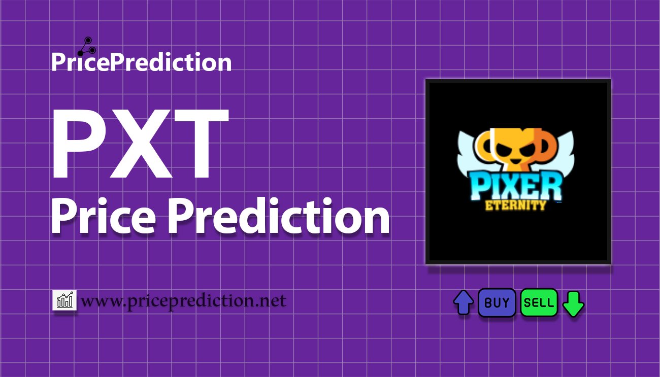 Pixer Eternity Price Prediction 2025, 2030 | PXT Price Forecast