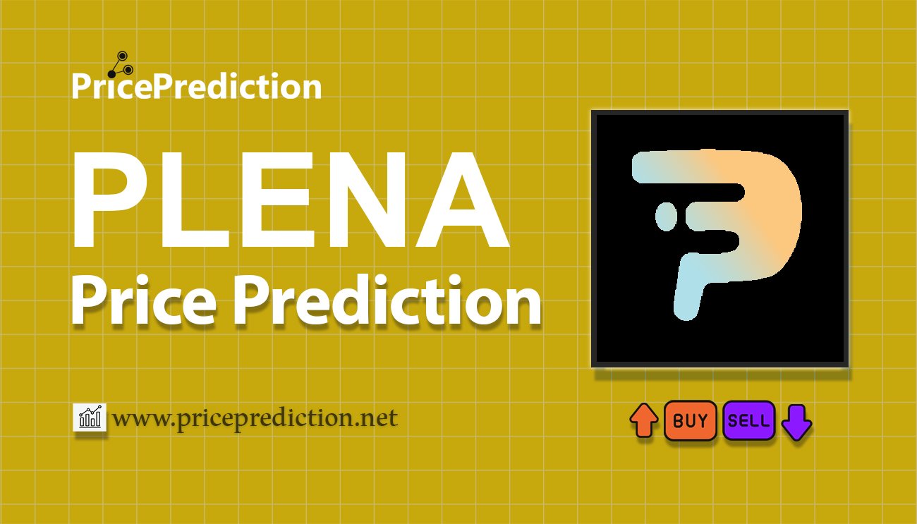 Plena Finance Fiyat Tahmini 2025, 2030 | PLENA Fiyat Tahmini