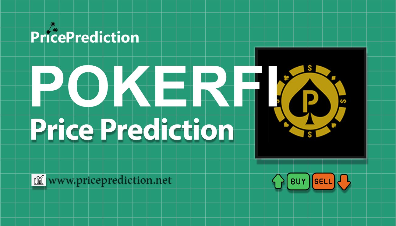 PokerFI.Finance Price Prediction 2025, 2030 | POKERFI Price Forecast