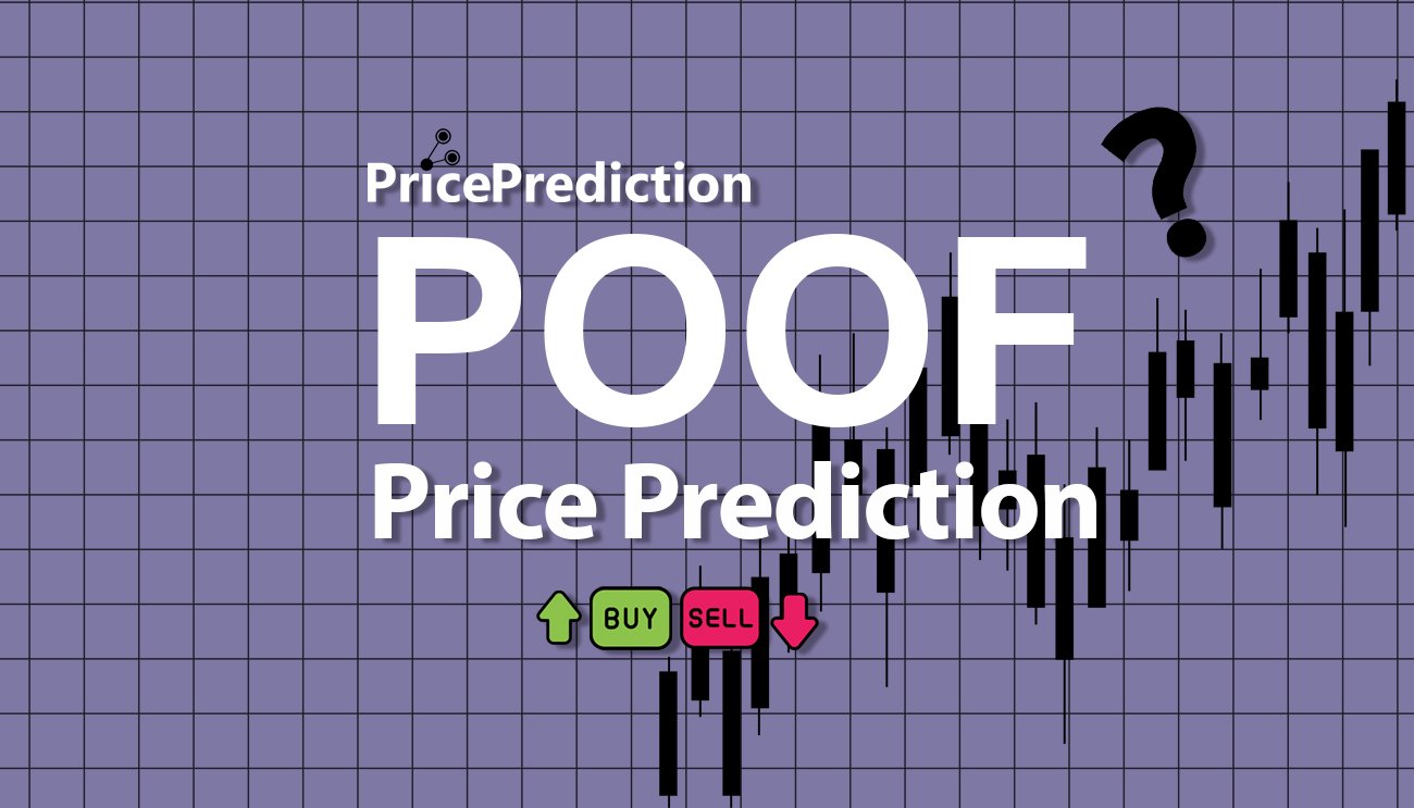 Pronostico Precio Poof Token (POOF) 2025, 2030 | Cotizacion Poof Token