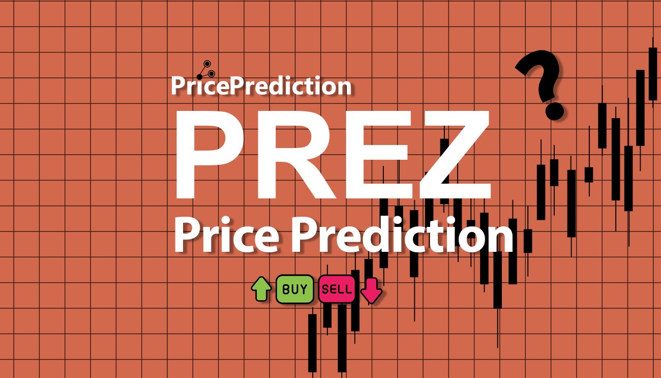 Prez Price Prediction 2025, 2030 | PREZ Price Forecast