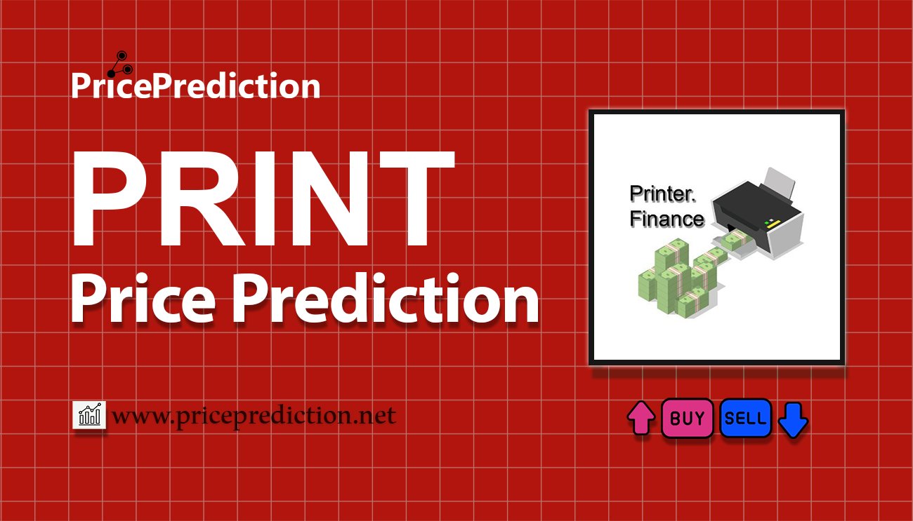 Print Protocol Price Prediction 2025, 2030 | PRINT Price Forecast