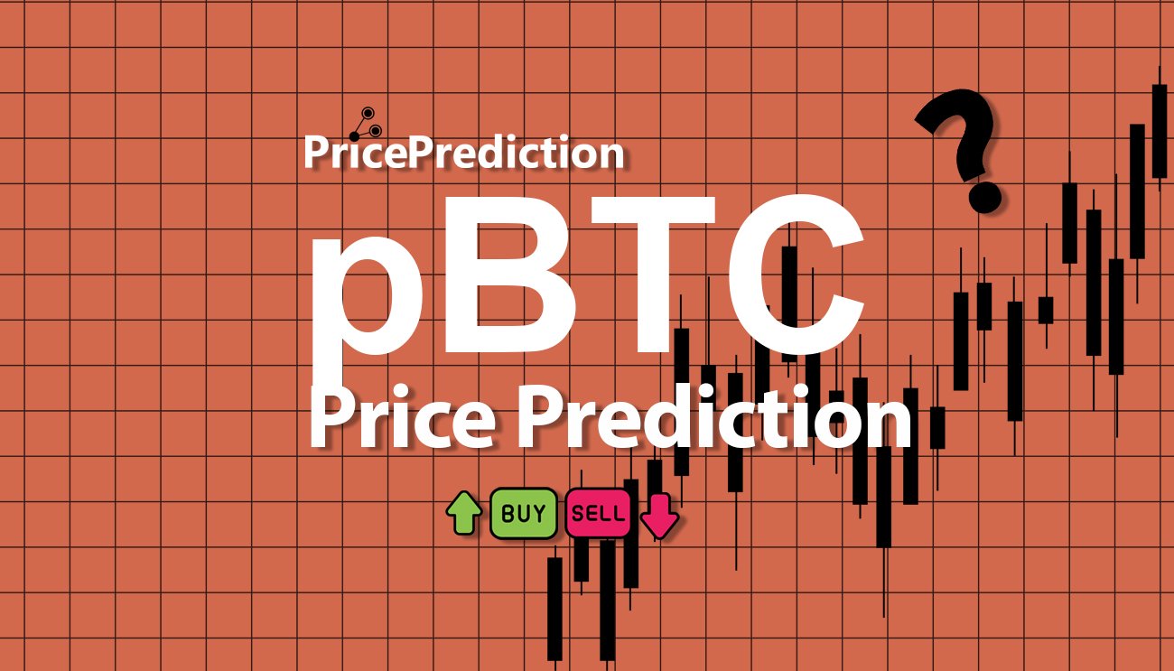 pTokens BTC Koers Verwachting 2025, 2030 | pBTC Koers Verwachting
