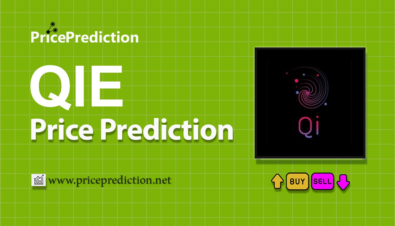 QIE Blockchain Fiyat Tahmini 2025, 2030 | QIE Fiyat Tahmini