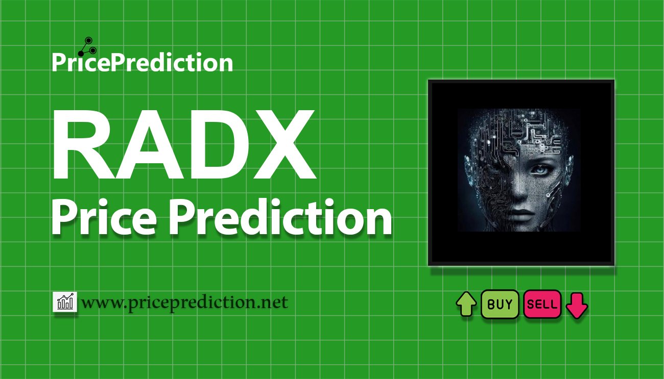 Radx AI Fiyat Tahmini 2025, 2030 | RADX Fiyat Tahmini