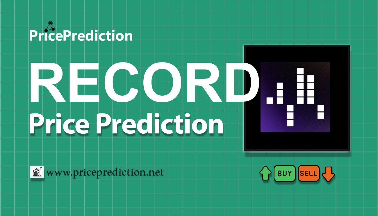 Record Price Prediction 2025, 2030 | RECORD Price Forecast