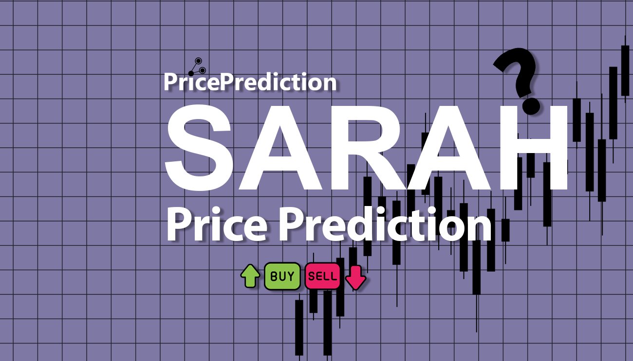 SARAH Price Prediction 2025, 2030 | SARAH Price Forecast
