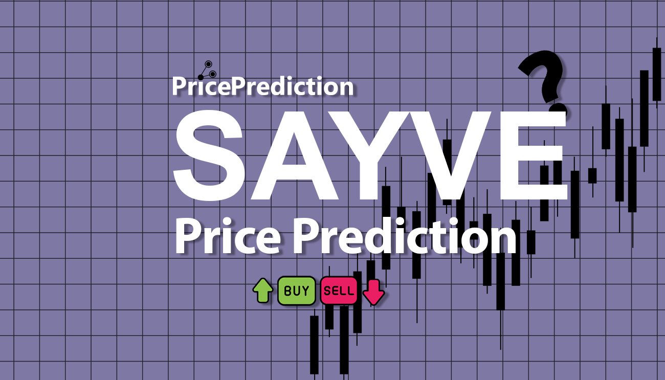 Sayve Protocol Kurs Prognose 2025, 2030 | SAYVE Prognose