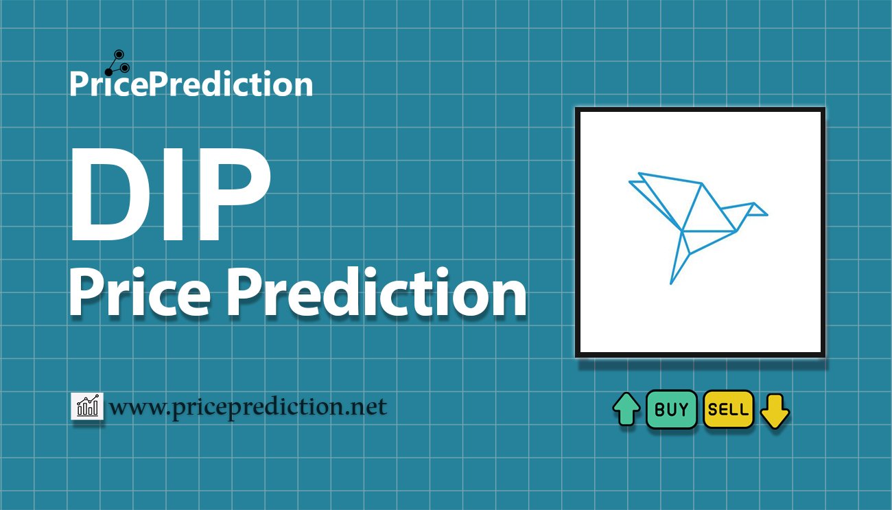 Pronostico Precio Señor Dip (DIP) 2025, 2030 | Cotizacion Señor Dip