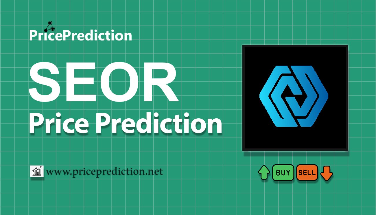 Kurs SEOR Prognozy 2025 i 2030 | Prognozy SEOR Cena