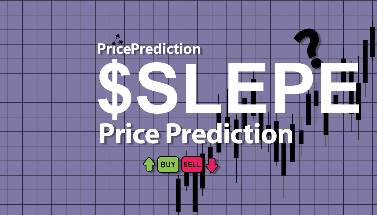 Previsão Slepe  Para 2025, 2030 | $SLEPE Criptomoeda Previsão