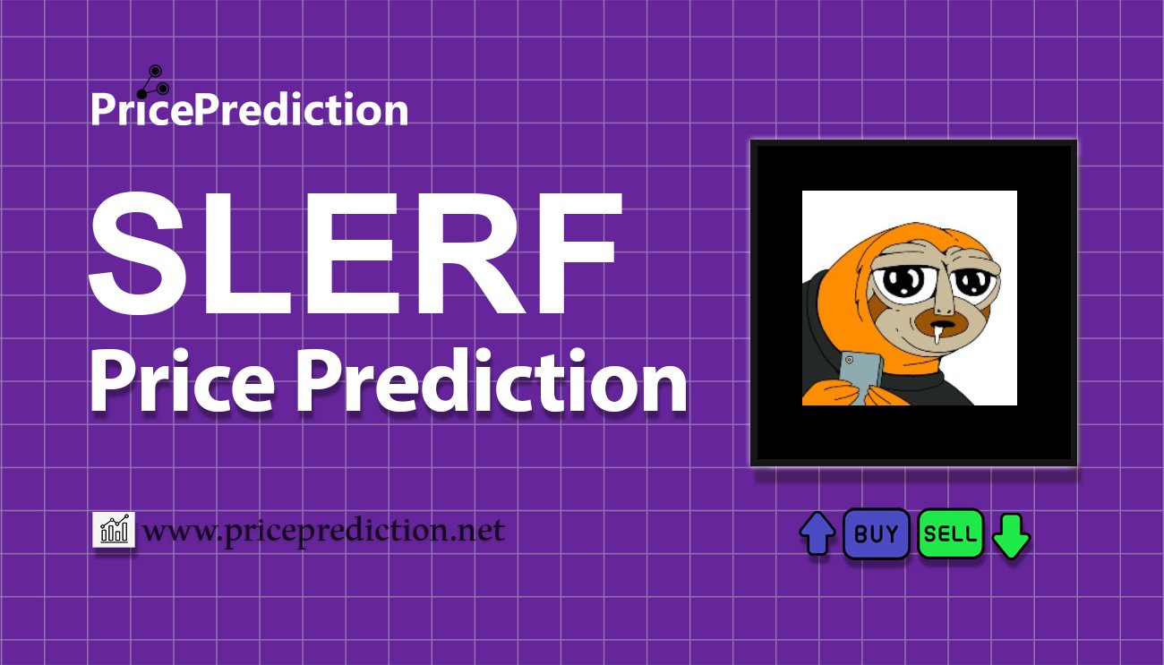 SLERF Price Prediction 2025, 2030 | SLERF Price Forecast