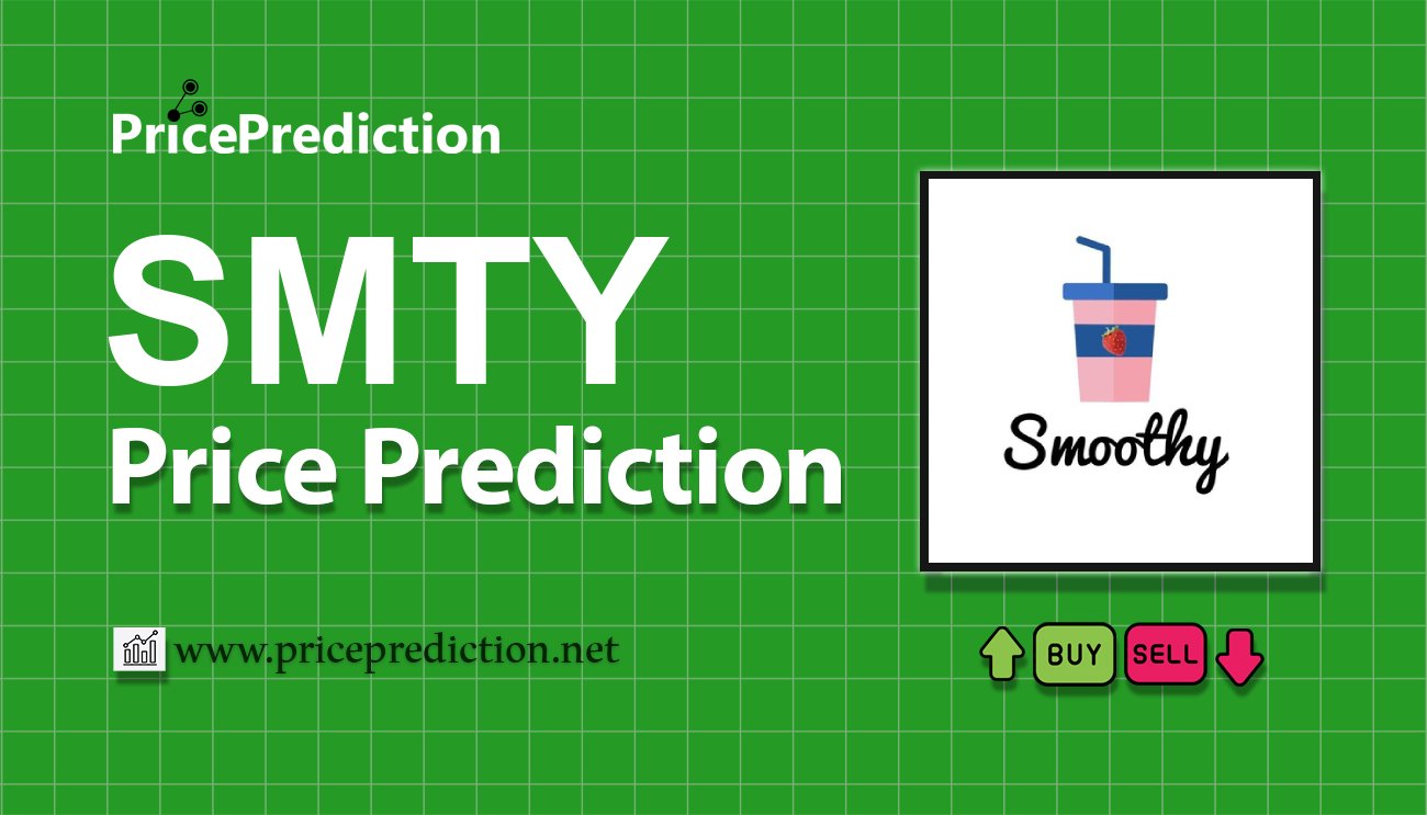 Smoothy Price Prediction 2025, 2030 | SMTY Price Forecast
