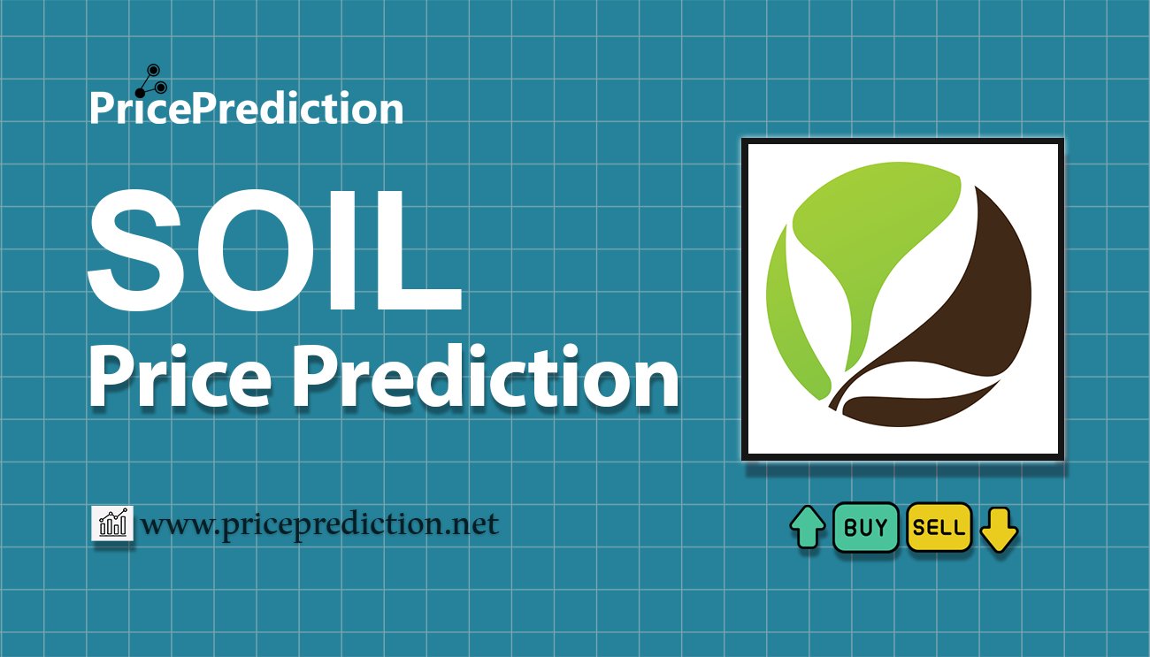 Soil Price Prediction 2025, 2030 | SOIL Price Forecast